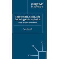 Speech Rate, Pause and Sociolinguistic Variation: Studies in Corpus Sociophoneti [Paperback]