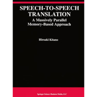 Speech-to-Speech Translation: A Massively Parallel Memory-Based Approach [Paperback]