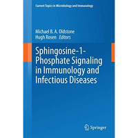 Sphingosine-1-Phosphate Signaling in Immunology and Infectious Diseases [Hardcover]