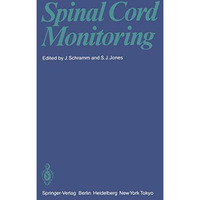 Spinal Cord Monitoring [Paperback]