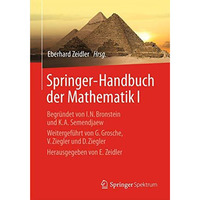 Springer-Handbuch der Mathematik I: Begr?ndet von I.N. Bronstein und K.A. Semend [Hardcover]