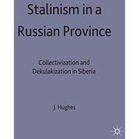 Stalinism in a Russian Province: Collectivization and Dekulakization in Siberia [Hardcover]