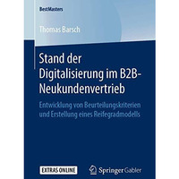 Stand der Digitalisierung im B2B-Neukundenvertrieb: Entwicklung von Beurteilungs [Paperback]