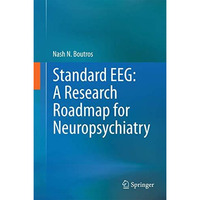 Standard EEG: A Research Roadmap for Neuropsychiatry [Hardcover]