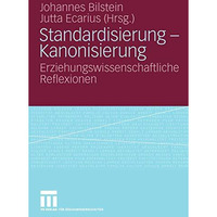 Standardisierung - Kanonisierung: Erziehungswissenschaftliche Reflexionen [Paperback]