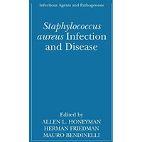 Staphylococcus aureus Infection and Disease [Paperback]