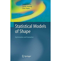 Statistical Models of Shape: Optimisation and Evaluation [Paperback]