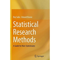 Statistical Research Methods: A Guide for Non-Statisticians [Paperback]