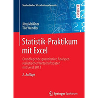 Statistik-Praktikum mit Excel: Grundlegende quantitative Analysen realistischer  [Paperback]