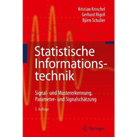 Statistische Informationstechnik: Signal - und Mustererkennung, Parameter- und S [Hardcover]