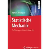 Statistische Mechanik: Einf?hrung und Weiterf?hrendes [Paperback]