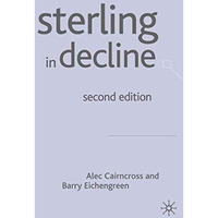 Sterling in Decline: The Devaluations of 1931, 1949 and 1967 [Hardcover]