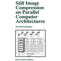 Still Image Compression on Parallel Computer Architectures [Hardcover]