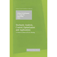 Stochastic Analysis, Control, Optimization and Applications: A Volume in Honor o [Hardcover]