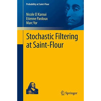 Stochastic Filtering at Saint-Flour [Paperback]