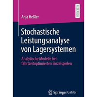 Stochastische Leistungsanalyse von Lagersystemen: Analytische Modelle bei fahrtz [Paperback]