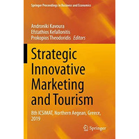 Strategic Innovative Marketing and Tourism: 8th ICSIMAT, Northern Aegean, Greece [Paperback]