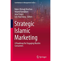 Strategic Islamic Marketing: A Roadmap for Engaging Muslim Consumers [Hardcover]