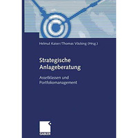 Strategische Anlageberatung: Assetklassen und Portfoliomanagement [Paperback]