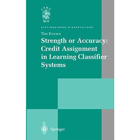 Strength or Accuracy: Credit Assignment in Learning Classifier Systems [Paperback]