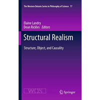 Structural Realism: Structure, Object, and Causality [Hardcover]