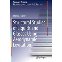 Structural Studies of Liquids and Glasses Using Aerodynamic Levitation [Paperback]