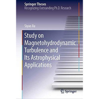 Study on Magnetohydrodynamic Turbulence and Its Astrophysical Applications [Hardcover]