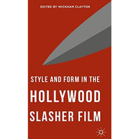 Style and Form in the Hollywood Slasher Film [Paperback]