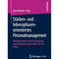 St?rken- und lebensphasenorientiertes Personalmanagement: Multiperspektivische E [Paperback]