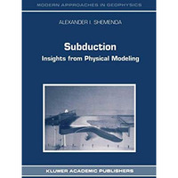 Subduction: Insights from Physical Modeling [Hardcover]