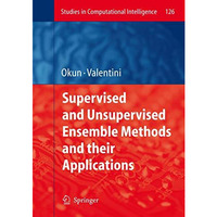 Supervised and Unsupervised Ensemble Methods and their Applications [Paperback]