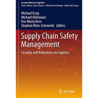 Supply Chain Safety Management: Security and Robustness in Logistics [Paperback]