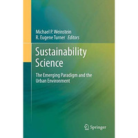 Sustainability Science: The Emerging Paradigm and the Urban Environment [Paperback]