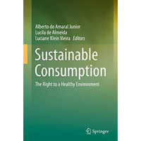 Sustainable Consumption: The Right to a Healthy Environment [Paperback]