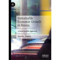 Sustainable Economic Growth in Russia: A Structuralist Approach [Hardcover]