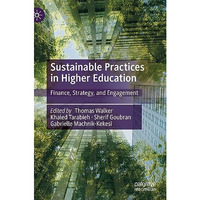 Sustainable Practices in Higher Education: Finance, Strategy, and Engagement [Hardcover]