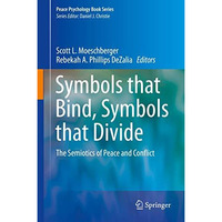 Symbols that Bind, Symbols that Divide: The Semiotics of Peace and Conflict [Hardcover]