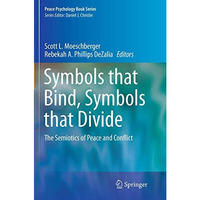 Symbols that Bind, Symbols that Divide: The Semiotics of Peace and Conflict [Paperback]