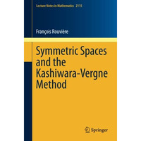 Symmetric Spaces and the Kashiwara-Vergne Method [Paperback]