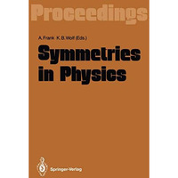 Symmetries in Physics: Proceedings of the International Symposium Held in Honor  [Paperback]