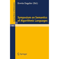 Symposium on Semantics of Algorithmic Languages [Paperback]