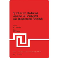 Synchrotron Radiation Applied to Biophysical and Biochemical Research [Paperback]