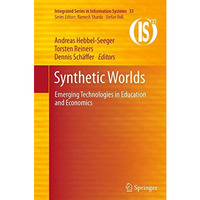 Synthetic Worlds: Emerging Technologies in Education and Economics [Paperback]