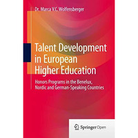 Talent Development in European Higher Education: Honors programs in the Benelux, [Hardcover]