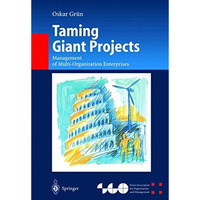 Taming Giant Projects: Management of Multi-Organization Enterprises [Hardcover]