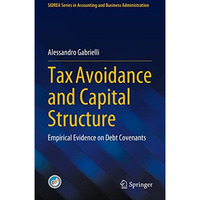 Tax Avoidance and Capital Structure: Empirical Evidence on Debt Covenants [Hardcover]