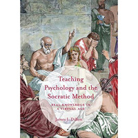 Teaching Psychology and the Socratic Method: Real Knowledge in a Virtual Age [Hardcover]