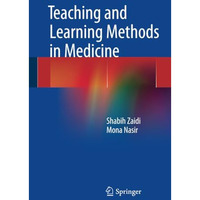 Teaching and Learning Methods in Medicine [Paperback]