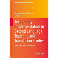 Technology Implementation in Second Language Teaching and Translation Studies: N [Hardcover]