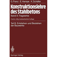 Teil B: Entstehen und Bestehen der Bauwerke [Paperback]